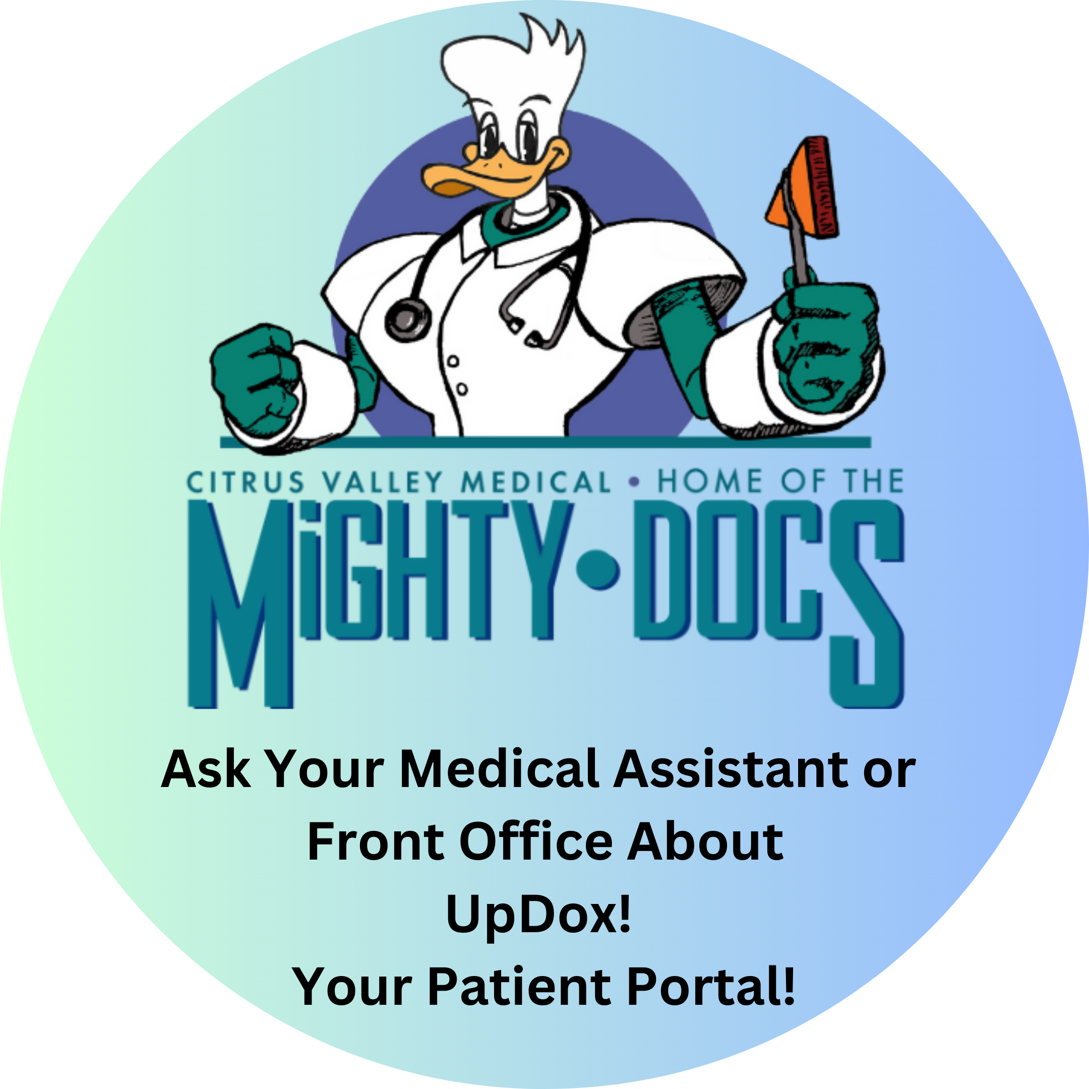 Sign-Up For UpDox Today! Your Patient Portal! Ask your Medical Assistant or Front Office How!
